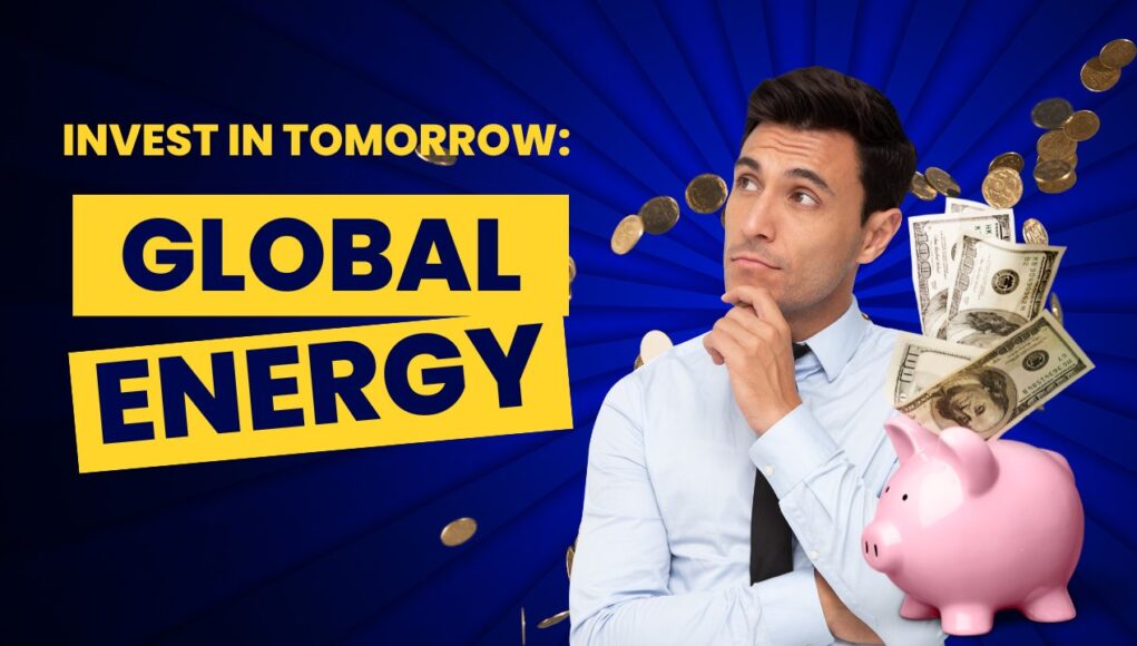 Invest in global energy