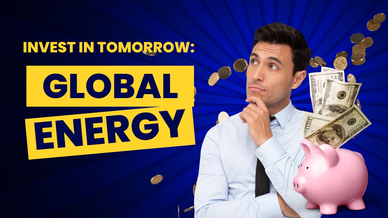 Invest in global energy