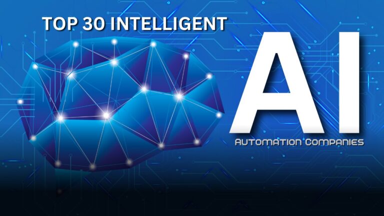 The Top 30 Intelligent Automation Companies to Watch
